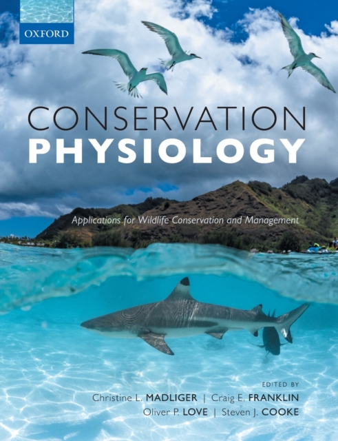 Conservation Physiology : Applications for Wildlife Conservation and Management, Paperback / softback Book