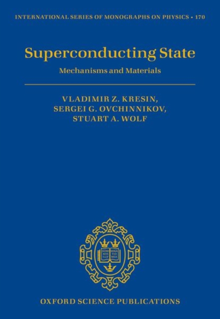Superconducting State : Mechanisms and Materials, Hardback Book