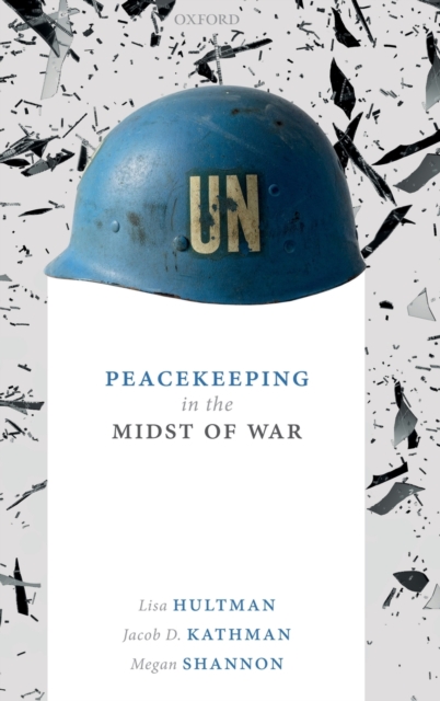 Peacekeeping in the Midst of War, Hardback Book