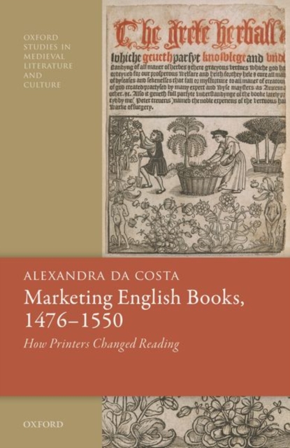 Marketing English Books, 1476-1550 : How Printers Changed Reading, Hardback Book