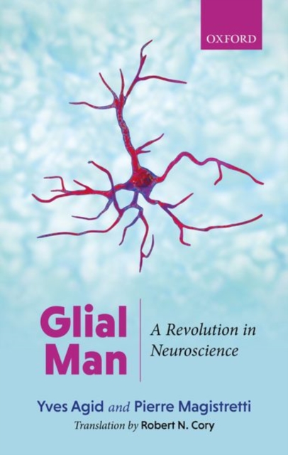 Glial Man : A Revolution in Neuroscience, Hardback Book