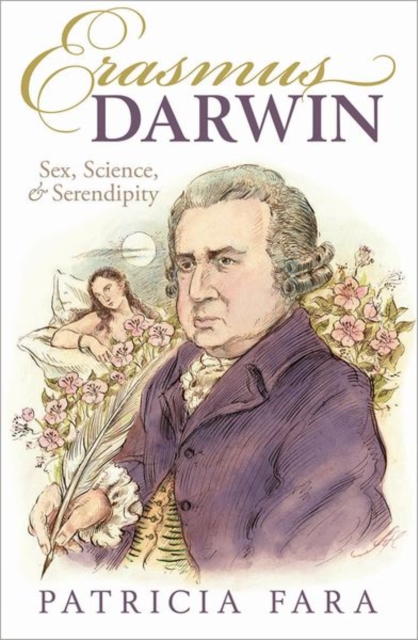 Erasmus Darwin : Sex, Science, and Serendipity, Paperback / softback Book