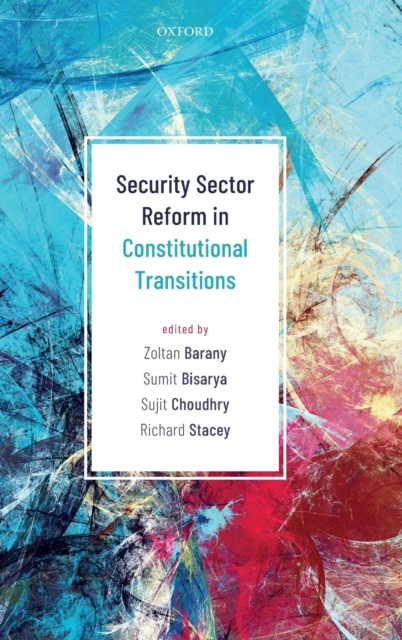 Security Sector Reform in Constitutional Transitions, Hardback Book