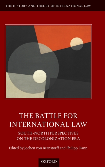 The Battle for International Law : South-North Perspectives on the Decolonization Era, Hardback Book