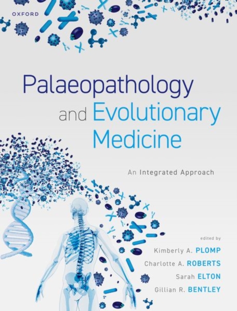 Palaeopathology and Evolutionary Medicine : An Integrated Approach, Hardback Book