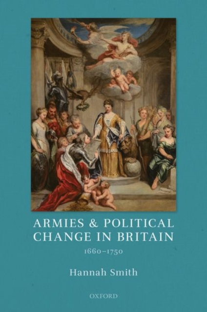 Armies and Political Change in Britain, 1660-1750, Hardback Book