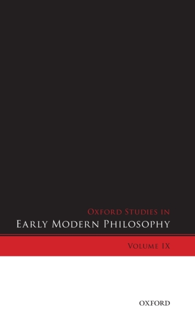 Oxford Studies in Early Modern Philosophy, Volume IX, Hardback Book