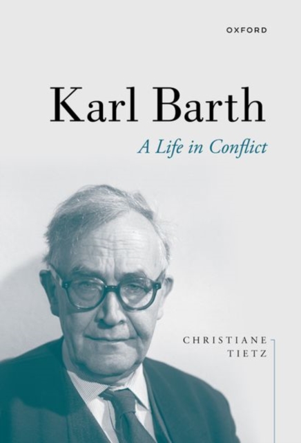 Karl Barth : A Life in Conflict, Paperback / softback Book