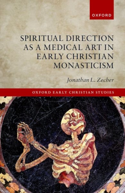 Spiritual Direction as a Medical Art in Early Christian Monasticism, Hardback Book