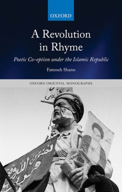 A Revolution in Rhyme : Poetic Co-option under the Islamic Republic, Hardback Book