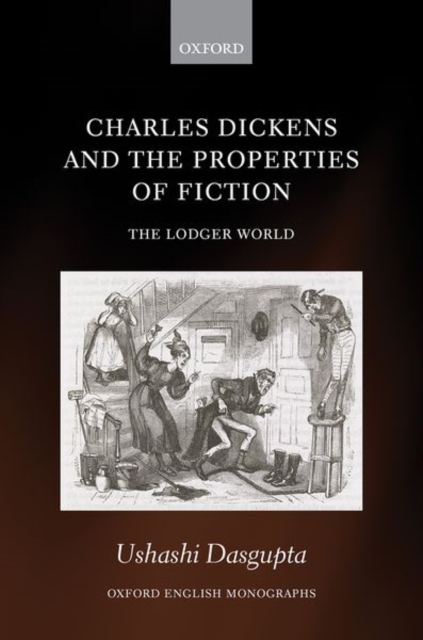 Charles Dickens and the Properties of Fiction : The Lodger World, Hardback Book