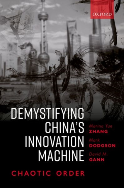 Demystifying China's Innovation Machine : Chaotic Order, Hardback Book