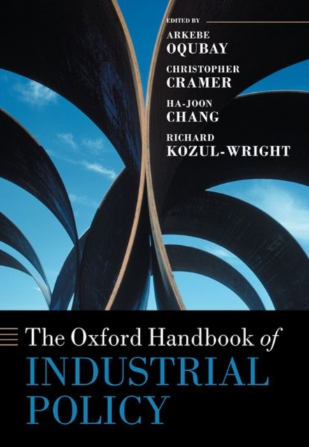 The Oxford Handbook of Industrial Policy, Hardback Book