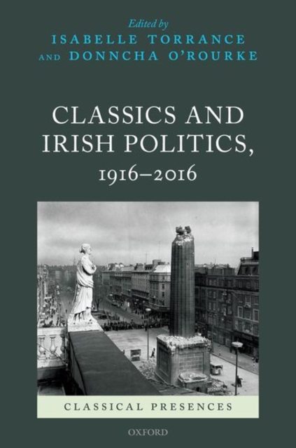 Classics and Irish Politics, 1916-2016, Hardback Book