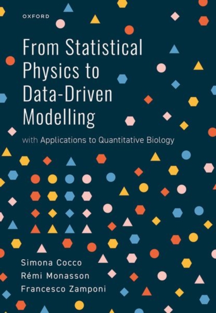 From Statistical Physics to Data-Driven Modelling : with Applications to Quantitative Biology, Hardback Book