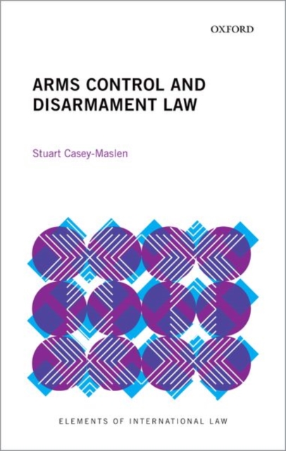Arms Control and Disarmament Law, Hardback Book