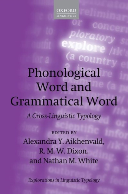 Phonological Word and Grammatical Word : A Cross-Linguistic Typology, Hardback Book