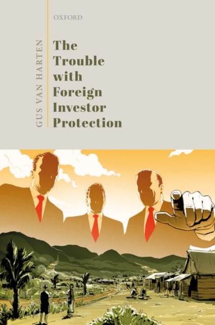 The Trouble with Foreign Investor Protection, Hardback Book
