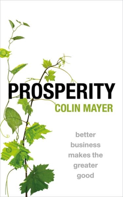Prosperity : Better Business Makes the Greater Good, Paperback / softback Book