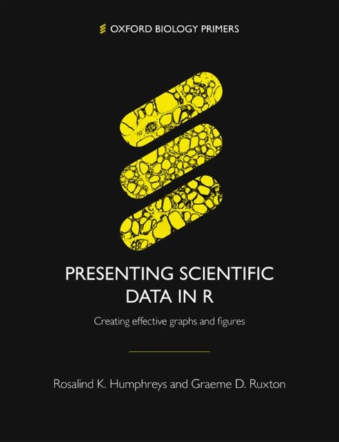 Presenting Scientific Data in R : Creating effective graphs and figures, Paperback / softback Book