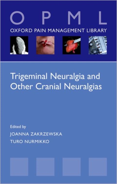 Trigeminal Neuralgia and Other Cranial Neuralgias : A Practical Personalised Holistic Approach, Paperback / softback Book