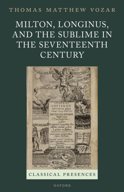 Milton, Longinus, and the Sublime in the Seventeenth Century, EPUB eBook