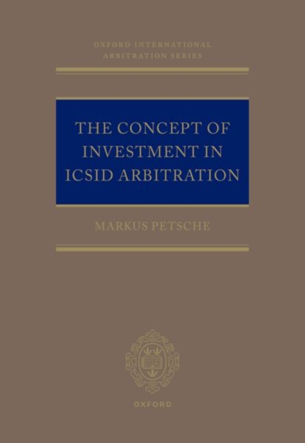 The Concept of Investment in ICSID Arbitration, Hardback Book