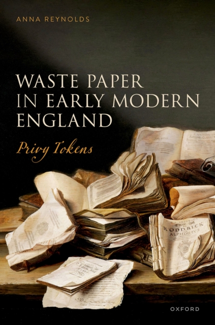 Waste Paper in Early Modern England : Privy Tokens, EPUB eBook