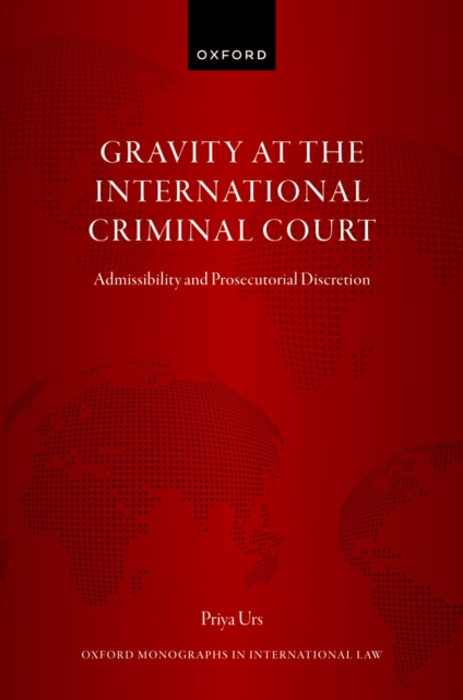 Gravity at the International Criminal Court : Admissibility and Prosecutorial Discretion, EPUB eBook