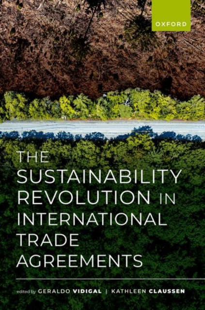 The Sustainability Revolution in International Trade Agreements, Hardback Book