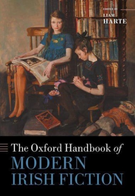The Oxford Handbook of Modern Irish Fiction, Paperback / softback Book
