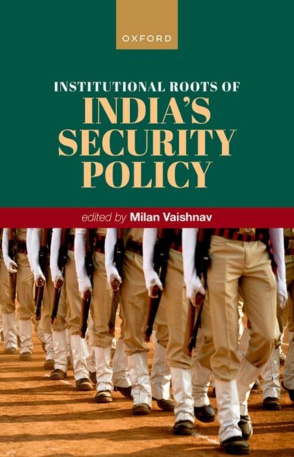 Institutional Roots of India's Security Policy, Hardback Book