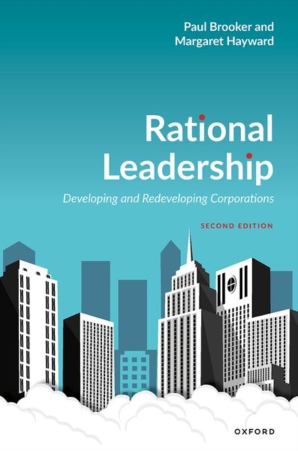 Rational Leadership : Developing and Redeveloping Corporations, Paperback / softback Book