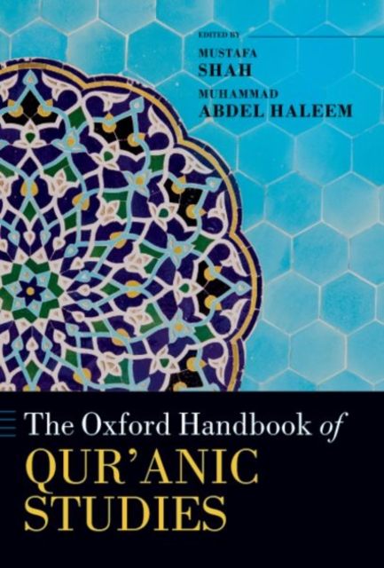 The Oxford Handbook of Qur'anic Studies, Paperback / softback Book