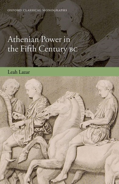 Athenian Power in the Fifth Century BC, Hardback Book