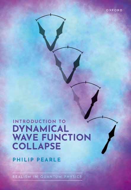 Introduction to Dynamical Wave Function Collapse : Realism in Quantum Physics: Volume 1, PDF eBook