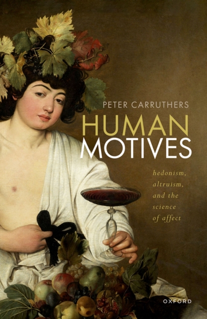 Human Motives : Hedonism, Altruism, and the Science of Affect, EPUB eBook