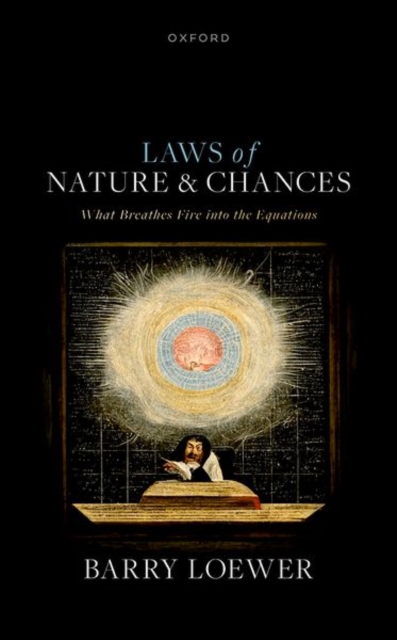 Laws of Nature and Chances : What Breathes Fire into the Equations, Hardback Book