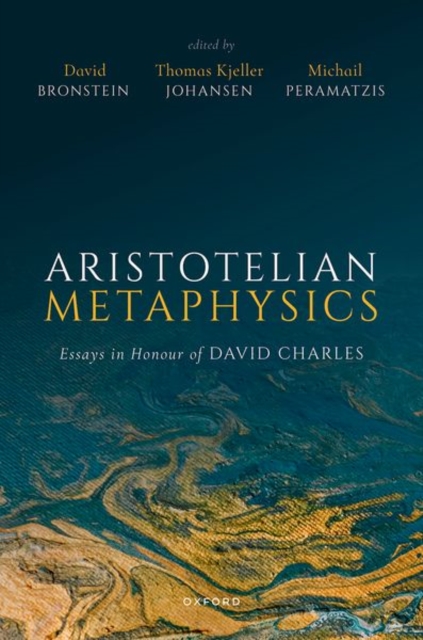 Aristotelian Metaphysics : Essays in Honour of David Charles, Hardback Book