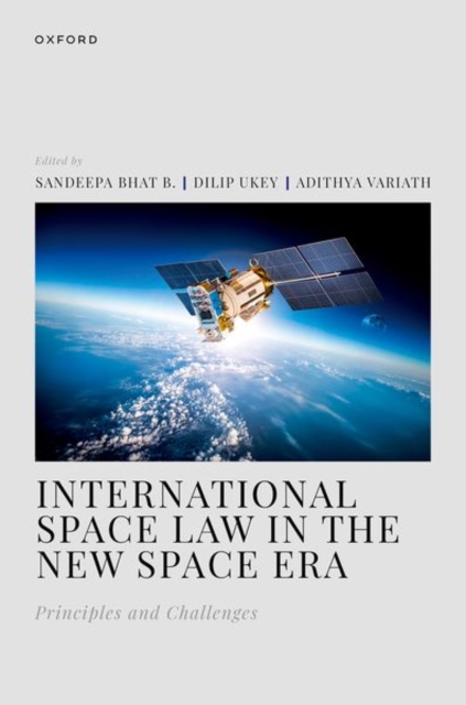 International Space Law in the New Space Era : Principles and Challenges, Hardback Book