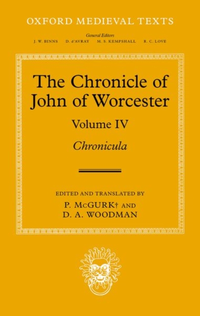 The Chronicle of John of Worcester : Volume IV: Chronicula, Hardback Book
