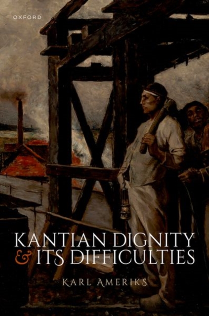 Kantian Dignity and its Difficulties, Hardback Book