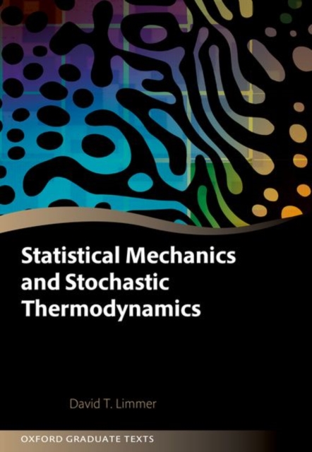 Statistical Mechanics and Stochastic Thermodynamics : A Textbook on Modern Approaches in and out of Equilibrium, Hardback Book