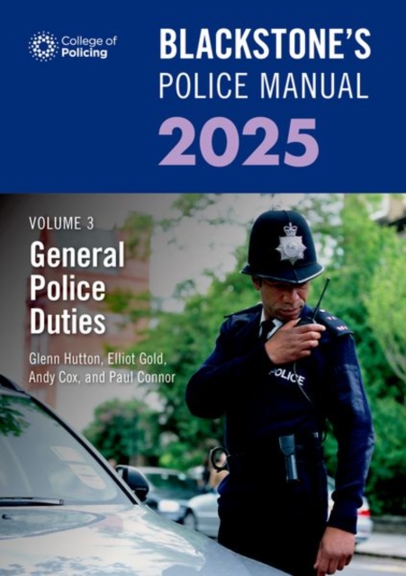 Blackstone's Police Manual Volume 3: General Police Duties 2025, Paperback / softback Book