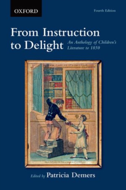 From Instruction to Delight : An Anthology of Children's Literature to 1850, Paperback / softback Book