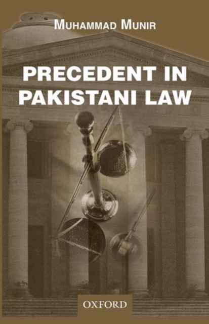 Precedent in Pakistani Law, Hardback Book