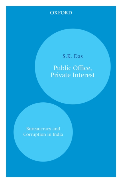 Public Office, Private Interest : Bureaucracy and Corruption in India, EPUB eBook