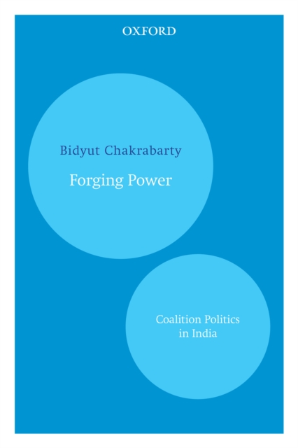 Forging Power : Coalition Politics in India, EPUB eBook