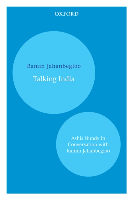 Talking India : Ashis Nundy in Conversation with Ramin Jahanbegloo, EPUB eBook