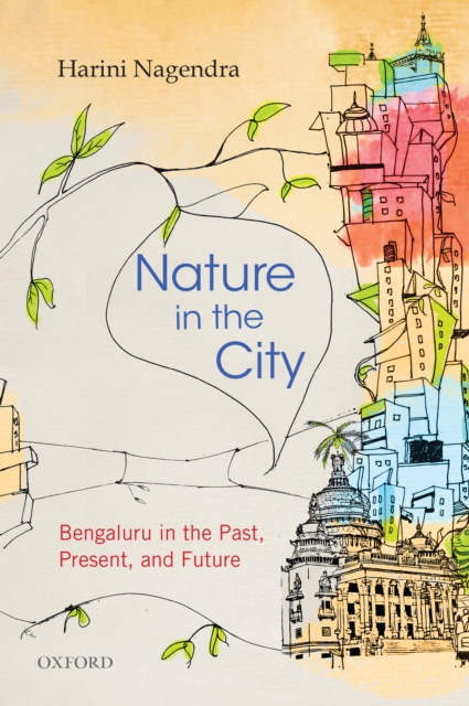 Nature in the City : Bengaluru in the Past, Present, and Future, EPUB eBook